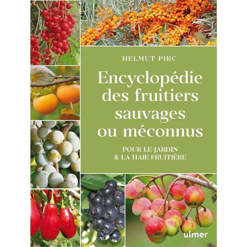 Encyclopédie des fruitiers sauvages ou méconnus