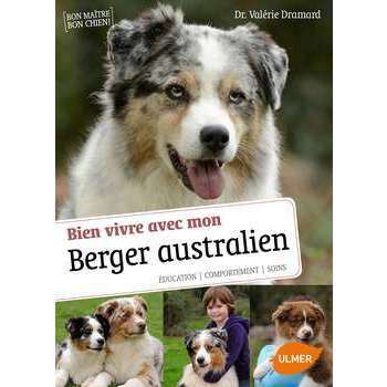Livre animalerie: Bien vivre avec mon Berger Austr