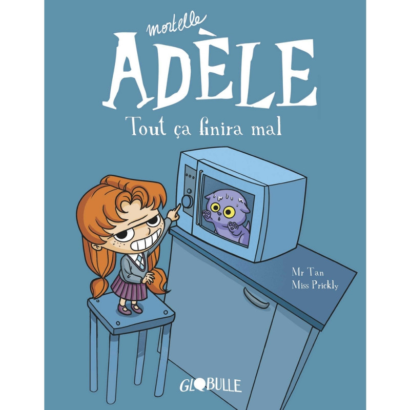 Livre Mortelle Adèle. Vol. 1. Tout ça finira mal